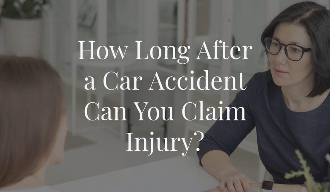 How Long After a Car Accident Can You Claim Injury