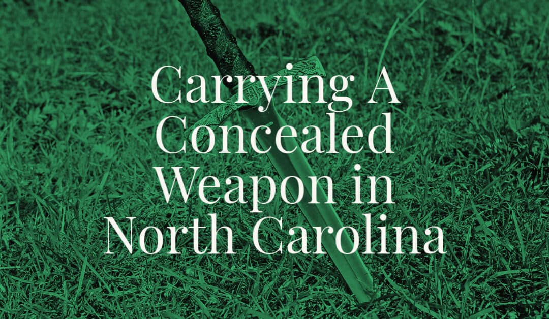 Carrying A Concealed Weapon in North Carolina