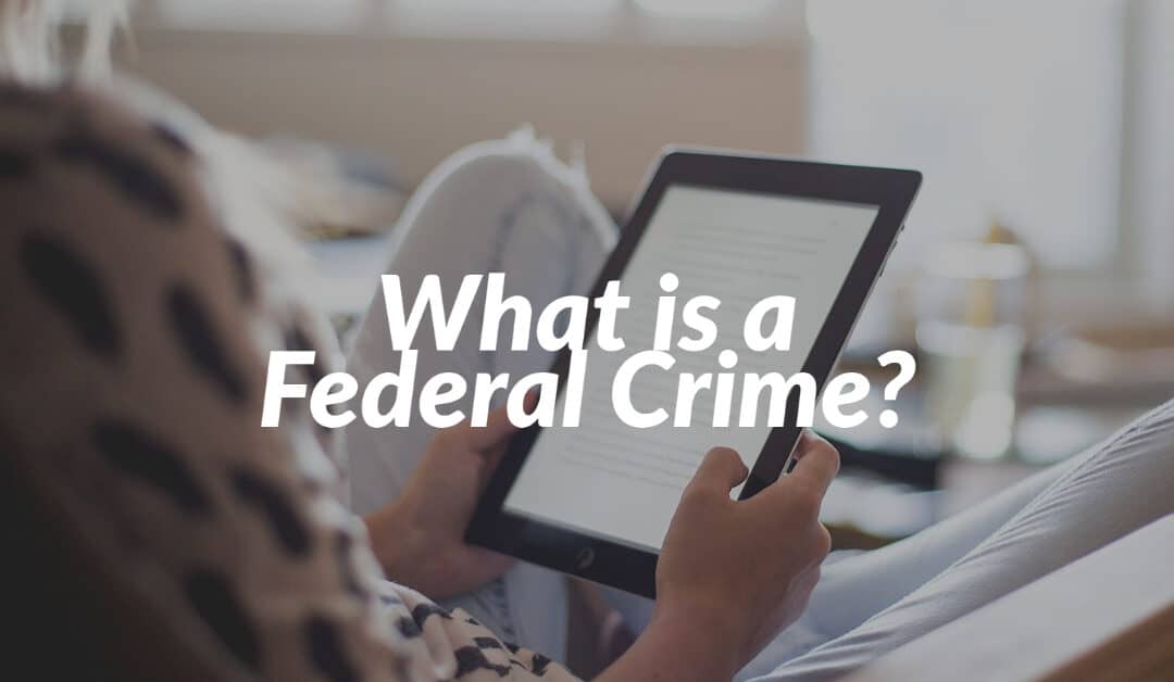What is a Federal Crime?