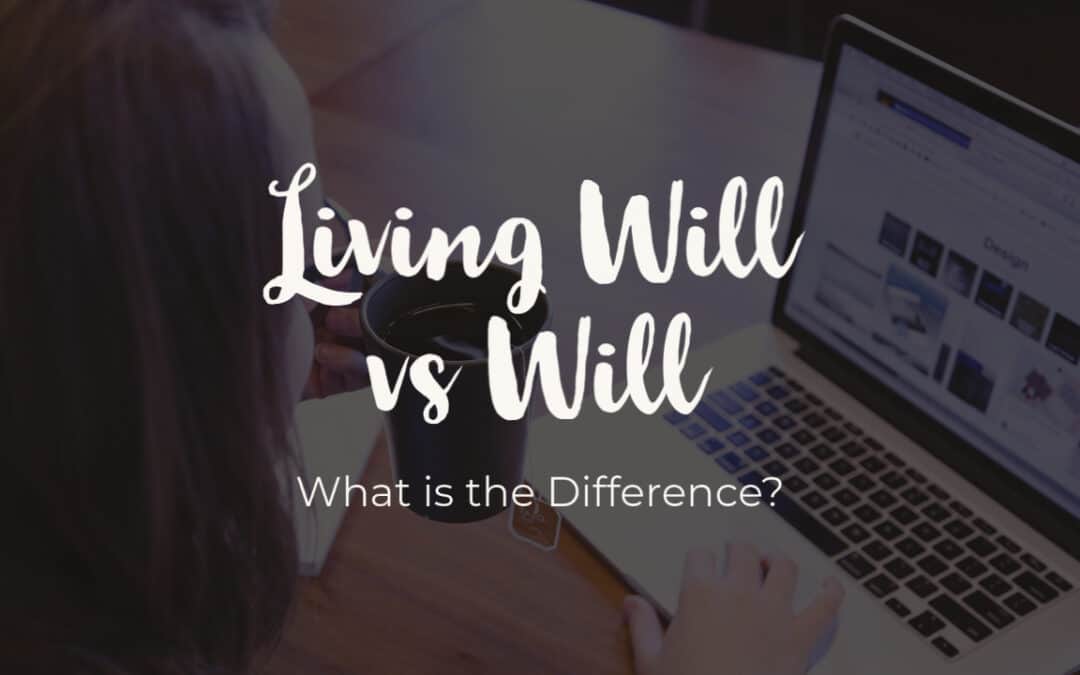 Living Will vs Will