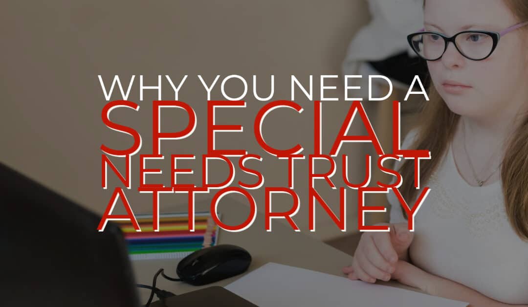 Special Needs Trust Attorney
