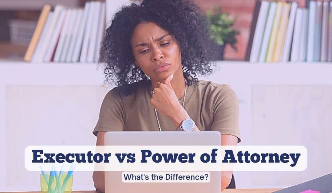 executor vs power of attorney