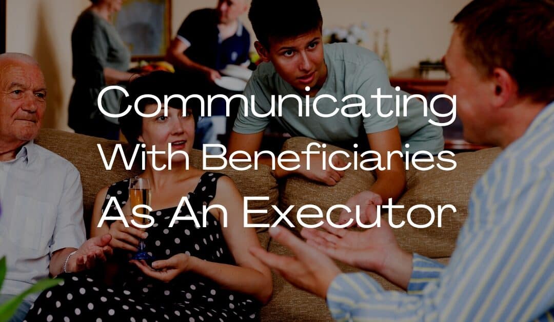 executor not communicating with beneficiaries